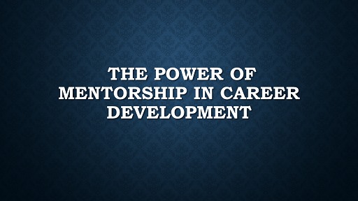 The Power of Mentorship in Career Development